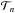 \hbox{$\mathcal{T}_n$}