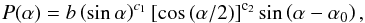 \begin{eqnarray} P(\alpha) = b\left(\rm{sin}\, \alpha \right)^{c_1}\lbrack \rm{cos} \,(\alpha /2)\rbrack ^{c_2}\, \rm{sin}\left(\alpha - \alpha _0\right) , \end{eqnarray}