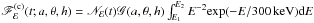 \hbox{$\mathscr{F}^{(\mathrm{c})}_{\mathcal{E}}(t;a,\theta,h)=\mathscr{N}_{\mathcal{E}}(t)\mathscr{G}(a,\theta,h)\int_{E_1}^{E_2}E^{-2}\mathrm{exp}(-E/300\,\mathrm{keV})\mathrm{d}E$}