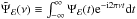 \hbox{$\tilde{\Psi}_{\mathcal{E}}(\nu)\equiv\int_{-\infty}^{\infty}\Psi_{\mathcal{E}}(t)\mathrm{e}^{-\mathrm{i}2\pi\nu t}\mathrm{d}t$}