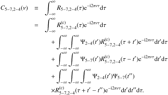\appendix \setcounter{section}{1} \begin{eqnarray} \label{eqa2} \nonumber C_{5-7,2-4}(\nu) &\equiv&\int_{-\infty}^{\infty}R_{5-7,2-4}(\tau)\mathrm{e}^{-\mathrm{i}2\pi\nu\tau}\mathrm{d}\tau \\ \nonumber &=&\int_{-\infty}^{\infty}R^{(\mathrm{c})}_{5-7,2-4}(\tau)\mathrm{e}^{-\mathrm{i}2\pi\nu\tau}\mathrm{d}\tau \\ \nonumber && \quad +\int_{-\infty}^{\infty}\int_{-\infty}^{\infty}\Psi_{2-4}(t')R^{(\mathrm{c})}_{5-7,2-4}(\tau+t')\mathrm{e}^{-\mathrm{i}2\pi\nu\tau}\mathrm{d}t'\mathrm{d}\tau \\ \nonumber && \quad +\int_{-\infty}^{\infty}\int_{-\infty}^{\infty}\Psi_{5-7}(t')R^{(\mathrm{c})}_{5-7,2-4}(\tau-t')\mathrm{e}^{-\mathrm{i}2\pi\nu\tau}\mathrm{d}t'\mathrm{d}\tau \\ \nonumber && \quad +\int_{-\infty}^{\infty}\int_{-\infty}^{\infty}\int_{-\infty}^{\infty}\Psi_{2-4}(t')\Psi_{5-7}(t'') \\ & &\quad \times R^{(\mathrm{c})}_{5-7,2-4}(\tau+t'-t'')\mathrm{e}^{-\mathrm{i}2\pi\nu\tau}\mathrm{d}t'\mathrm{d}t''\mathrm{d}\tau. \end{eqnarray}