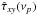 \hbox{$\hat{\tau}_{xy}(\nu_p)$}