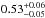 \hbox{$\rm 0.53^{+0.06}_{-0.05}$}