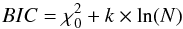 \begin{equation} {BIC} = \chi^{2}_{0} + k\times \ln(N) \label{Eq:BIC2} \end{equation}