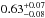 \hbox{$\rm 0.63^{+0.07}_{-0.08}$}