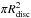 \hbox{$\pi R_{\rm disc}^2$}