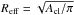 \hbox{$R_{\rm eff} = \sqrt{A_{\rm cl}/ \pi}$}