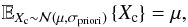 \begin{eqnarray*} \mathbb{E}_{X_{\rm c}\sim \mathcal{N}(\mu,\sigma_{\rm priori})} \left\{ X_{\rm c} \right\} =\mu, \end{eqnarray*}
