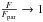\hbox{$\frac{F}{F_{\rm par}} \rightarrow 1$}