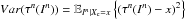 \hbox{$Var(\tau^n(I^n)) = \mathbb{E}_{I^n|X_{\rm c}=x} \left\{ \left( \tau^n(I^n)-x \right)^2 \right\}$}