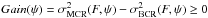 \hbox{$Gain(\psi) = \sigma^2_{\rm MCR}(F, \psi) - \sigma^2_{\rm BCR}(F, \psi) \geq 0$}