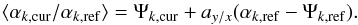 \begin{equation} \langle \alpha_{k,{\rm cur}} / \alpha_{k,{\rm ref}} \rangle = \Psi_{k,{\rm cur}} + a_{y/x}(\alpha_{k,{\rm ref}}-\Psi_{k,{\rm ref}}). \label{eq:13} \end{equation}
