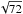 \hbox{$\sqrt{72}$}