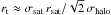 \hbox{$r_{\rm t}\approx \sigma_{\rm sat}\,r_{\rm sat}{/}\sqrt{2}\,\sigma_{\rm halo}$}