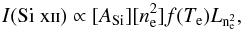 \begin{equation} I({\rm Si~\textsc{xii}})\propto [A_{\rm Si}] [n_{\rm e}^2] f({T_{\rm e}}) L_{\rm n_{\rm e}^2} \label{eq:sixii_2} , \end{equation}