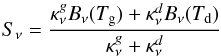 \appendix \setcounter{section}{1} \begin{equation} S_{\nu} = \frac{\kappa^{g}_{\nu} B_{\nu}(\Tg) + \kappa^{d}_{\nu} B_{\nu}(\Td)} {\kappa^{g}_{\nu} + \kappa^{d}_{\nu}} \end{equation}