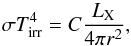 \begin{equation} \sigma T_{\rm irr}^4 = C \frac{L_{\rm X}}{4 \pi r^2}, \end{equation}