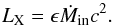 \begin{equation} L_{\rm X} = \epsilon \dot{M}_{\rm in} c^2. \end{equation}