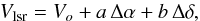 \begin{equation} V_{\rm lsr} = V_o + a\, \Delta \alpha + b \, \Delta \delta , \end{equation}