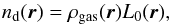 \begin{equation} \label{eq:nd} n_{\rm d}(\vec{r}) = \rho_{{\rm gas}}(\vec{r}) L_{0}(\vec{r}), \end{equation}