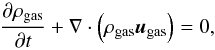 \begin{equation} \pdt{\rho_{{\rm gas}}} + \nabla\cdot\left(\rho_{{\rm gas}}{{\vec{u}}_{{\rm gas}}}\right) = 0 , \label{eq:continuity} \end{equation}