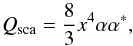 \begin{equation} Q_{\rm sca} = \frac{8}{3}x^{4}\alpha\alpha^{*}, \end{equation}