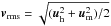 \hbox{$\vec{v}_{\rm rms} = \sqrt{(\vec{u}_{\rm h}^{2} + \vec{u}_{\rm m}^{2})/2}$}