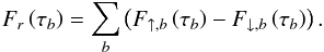 \begin{equation} F_{r}\left(\tau_b\right) = \displaystyle\sum\limits_{b} \left(\fup\left(\tau_b\right)-\fdown\left(\tau_b\right)\right). \label{eq:ftotal} \end{equation}