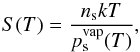 \begin{equation} \label{eq:sratio} S(T) = \frac{n_{\rm s}kT}{p^{\rm vap}_{\rm s}(T)}, \end{equation}