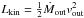 \hbox{$L_{\rm kin}=\frac{1}{2} \dot{M}_{\rm out} v_{\rm out}^2 $}