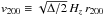 \hbox{$\vtwo \equiv \sqrt{\Delta/2} \, H_z \, \rtwo$}