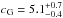 \hbox{$c_{\rm{G}}=5.1_{-0.4}^{+0.7}$}
