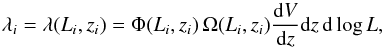 \begin{equation} \label{eq:lambda} \lambda_i=\lambda(L_i,z_i)=\Phi(L_i,z_i)\, \Omega(L_i,z_i) \frac{\mathrm{d} V}{\mathrm{d} z} \mathrm{d} z \,\mathrm{d} \log L , \end{equation}