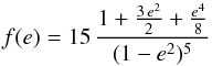 \begin{equation} f(e) = 15\,\frac{1+\frac{3\,e^2}{2}+\frac{e^4}{8}}{(1-e^2)^5} \end{equation}