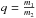 \hbox{$q = \frac{m_1}{m_2}$}