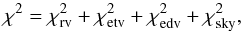 \begin{equation} \chi^2 = \chi^2_{\rm rv} + \chi^2_{\rm etv} + \chi^2_{\rm edv} + \chi^2_{\rm sky}, \label{eq:chi2} \end{equation}