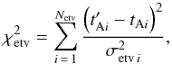 \begin{equation} \chi^2_{\rm etv} = \sum_{i\,=\,1}^{N_{\rm etv}} {\left(t'_{{\rm A}i} - t_{{\rm A}i}\right)^2 \over \sigma_{{\rm etv}\,i}^2}, \end{equation}