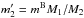 \hbox{$m'_2=m^{\rm B} M_{\rm 1}/M_{\rm 2}$}