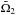 \hbox{$\tilde{\Omega}_2$}