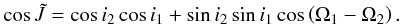 \begin{eqnarray} \cos \tilde{J} = \cos i_2\cos i_1 + \sin i_2\sin i_1\cos\left(\Omega_1 - \Omega_2\right). \end{eqnarray}