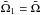 \hbox{$\tilde{\Omega}_1 = \tilde{\Omega}$}