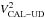 \hbox{$V^{2}_{\rm CAL-UD}$}