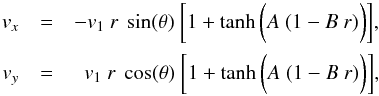 \begin{eqnarray} {v}_{x}&=&-{v}_{1}~r~\sin({\theta})~\bigg[1+\tanh\bigg(A~(1-B~r)\bigg)\bigg],\nonumber \\ {v}_{y}&=& ~~{v}_{1}~r~\cos({\theta})~\bigg[1+\tanh\bigg(A~(1-B~r)\bigg)\bigg], \label{eq:vel_driver1} \end{eqnarray}