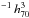 \hbox{$^{-1}\,h^3_{70}$}