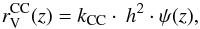 \begin{equation} r^{\rm CC}_{\rm V}(z)=k_{\rm CC} \cdot \:h^2 \cdot\psi(z), \label{eq_rate} \end{equation}