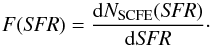 \begin{equation} \label{F} F({\it SFR}) = \frac{\mathrm{d} N_{\mathrm{SCFE}} ({\it SFR}) }{\mathrm{d} {\it SFR}} \cdot \end{equation}