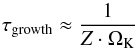 \begin{equation} \label{tgrowth2} \tau_{\rm{growth}} \approx \frac{1}{Z\cdot\Omega_{\rm K}} \end{equation}