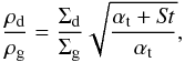 \begin{equation} \label{dtg} \frac{\rho_{\rm d}}{\rho_{\rm g}} = \frac{\Sigma_{\rm d}}{\Sigma_{\rm g}}\sqrt{\frac{\alpha_{\rm t}+\mathit{St}}{\alpha_{\rm t}}}, \end{equation}