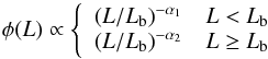 \begin{equation} \phi(L)\propto\left\lbrace\begin{array}{cc} \left({L}/{L_{\rm b}}\right)^{-\alpha_1} & L<L_{\rm b}\\ \left({L}/{L_{\rm b}}\right)^{-\alpha_2} & L\geq L_{\rm b} \end{array}\right. \end{equation}