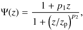 \begin{equation} \Psi(z) = \frac{1+p_{1}z}{1+\left(z/z_{\rm p}\right)^{p_{2}}} \label{eq:psi_cole} , \end{equation}